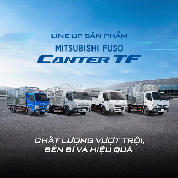 LINE UP SẢN PHẨM MITSUBISHI FUSO CANTER TF - CHẤT LƯỢNG VƯỢT TRỘI, BỀN BỈ VÀ HIỆU QUẢ